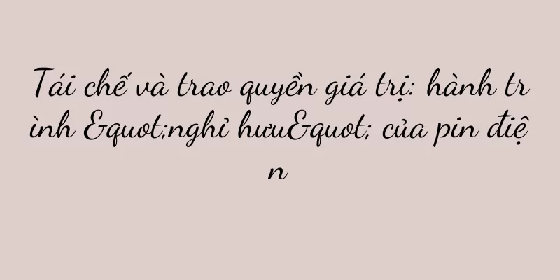 Tái chế và trao quyền giá trị: hành trình "nghỉ hưu" của pin điện