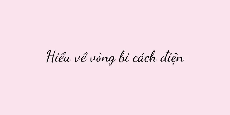 Hiểu về vòng bi cách điện