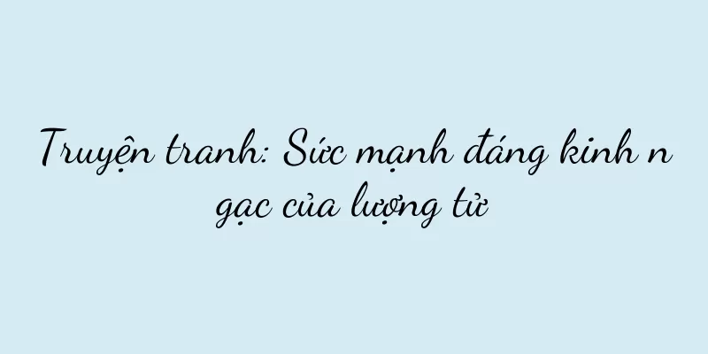 Truyện tranh: Sức mạnh đáng kinh ngạc của lượng tử