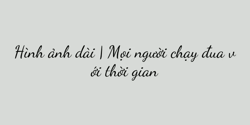 Hình ảnh dài | Mọi người chạy đua với thời gian