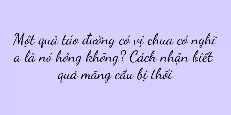 Một quả táo đường có vị chua có nghĩa là nó hỏng không? Cách nhận biết quả mãng cầu bị thối