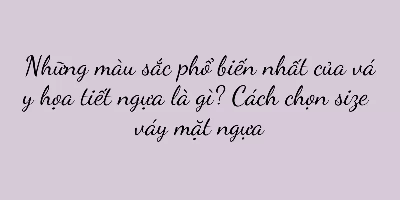 Những màu sắc phổ biến nhất của váy họa tiết ngựa là gì? Cách chọn size váy mặt ngựa