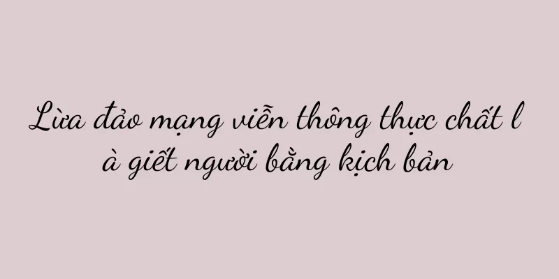 Lừa đảo mạng viễn thông thực chất là giết người bằng kịch bản