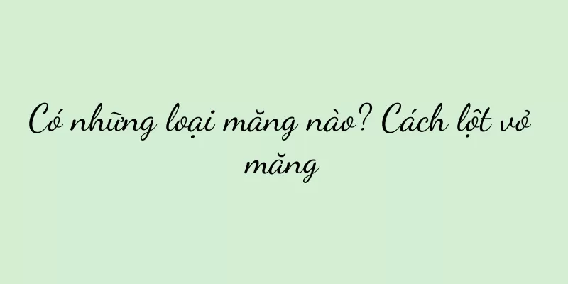 Có những loại măng nào? Cách lột vỏ măng