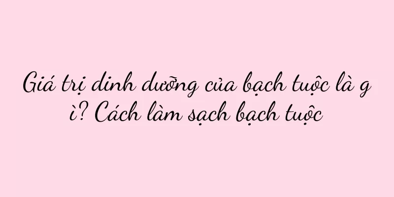 Giá trị dinh dưỡng của bạch tuộc là gì? Cách làm sạch bạch tuộc