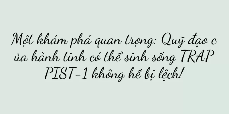 Một khám phá quan trọng: Quỹ đạo của hành tinh có thể sinh sống TRAPPIST-1 không hề bị lệch!