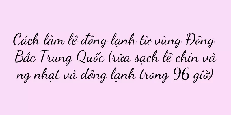 Cách làm lê đông lạnh từ vùng Đông Bắc Trung Quốc (rửa sạch lê chín vàng nhạt và đông lạnh trong 96 giờ)