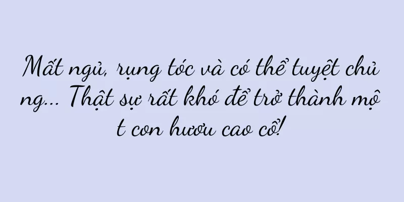 Mất ngủ, rụng tóc và có thể tuyệt chủng... Thật sự rất khó để trở thành một con hươu cao cổ!