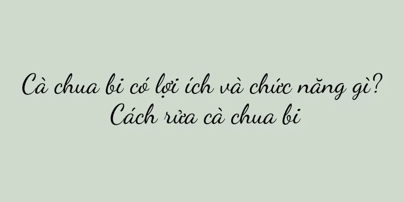 Cà chua bi có lợi ích và chức năng gì? Cách rửa cà chua bi