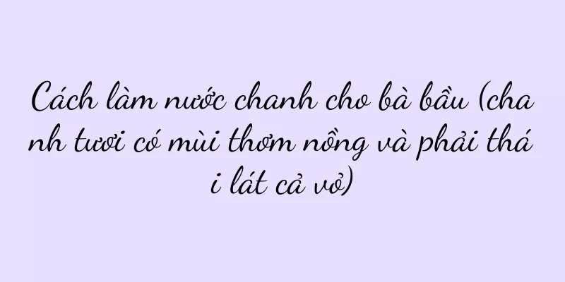 Cách làm nước chanh cho bà bầu (chanh tươi có mùi thơm nồng và phải thái lát cả vỏ)