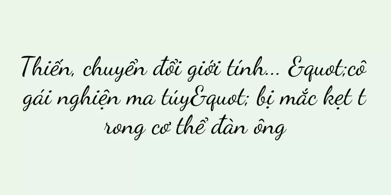 Thiến, chuyển đổi giới tính... "cô gái nghiện ma túy" bị mắc kẹt trong cơ thể đàn ông