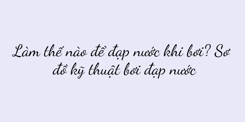 Làm thế nào để đạp nước khi bơi? Sơ đồ kỹ thuật bơi đạp nước