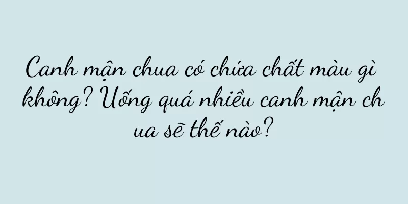 Canh mận chua có chứa chất màu gì không? Uống quá nhiều canh mận chua sẽ thế nào?