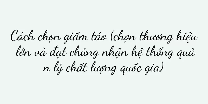 Cách chọn giấm táo (chọn thương hiệu lớn và đạt chứng nhận hệ thống quản lý chất lượng quốc gia)