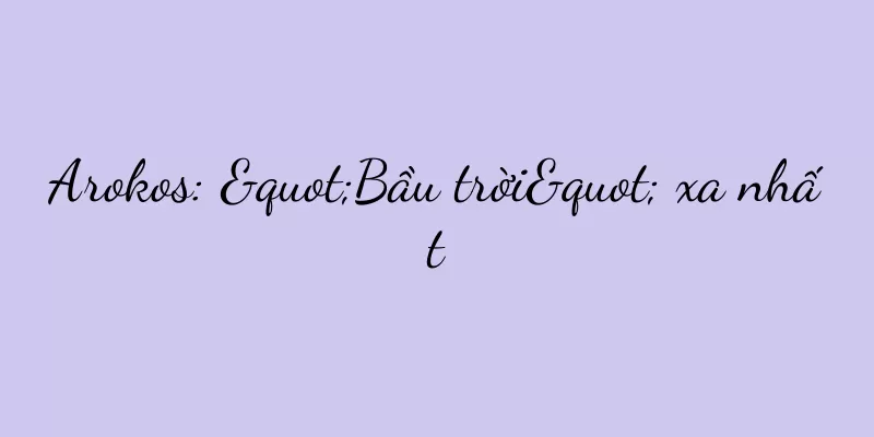 Arokos: "Bầu trời" xa nhất