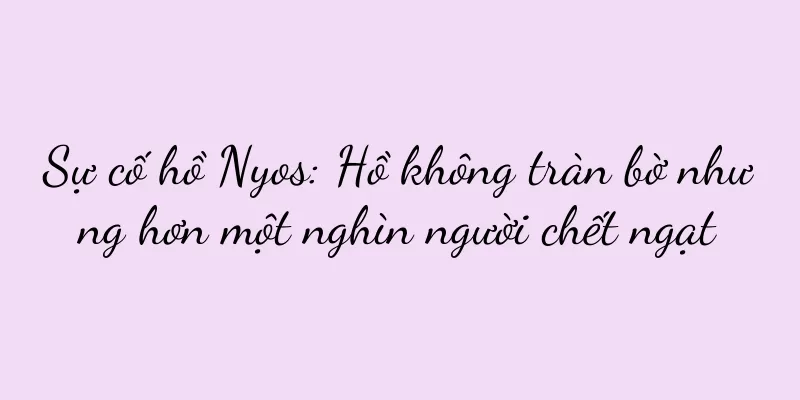 Sự cố hồ Nyos: Hồ không tràn bờ nhưng hơn một nghìn người chết ngạt