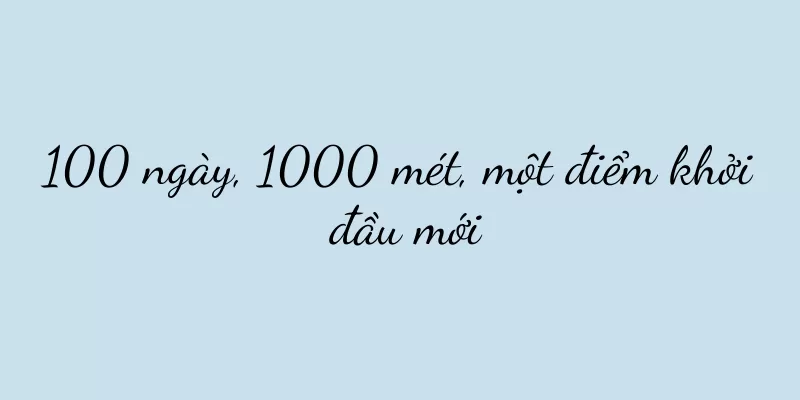 100 ngày, 1000 mét, một điểm khởi đầu mới