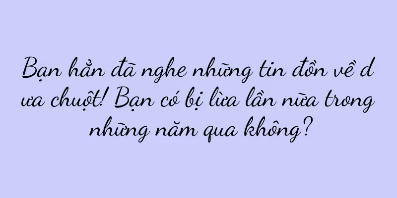 Bạn hẳn đã nghe những tin đồn về dưa chuột! Bạn có bị lừa lần nữa trong những năm qua không?