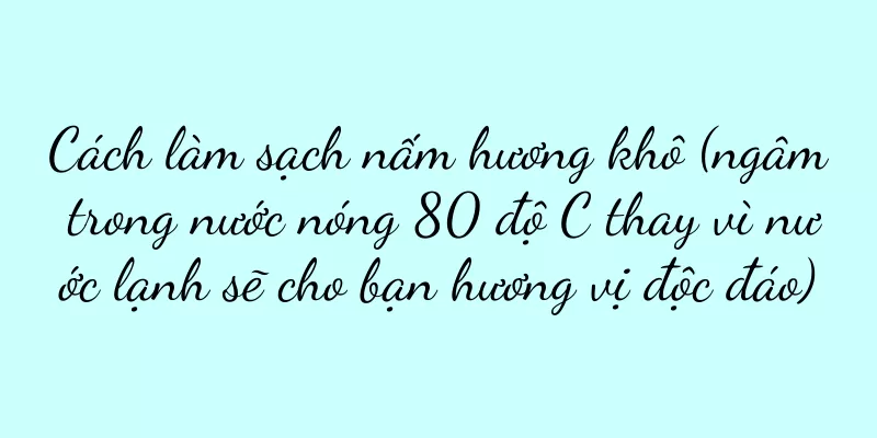 Cách làm sạch nấm hương khô (ngâm trong nước nóng 80 độ C thay vì nước lạnh sẽ cho bạn hương vị độc đáo)
