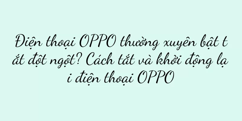 Điện thoại OPPO thường xuyên bật tắt đột ngột? Cách tắt và khởi động lại điện thoại OPPO