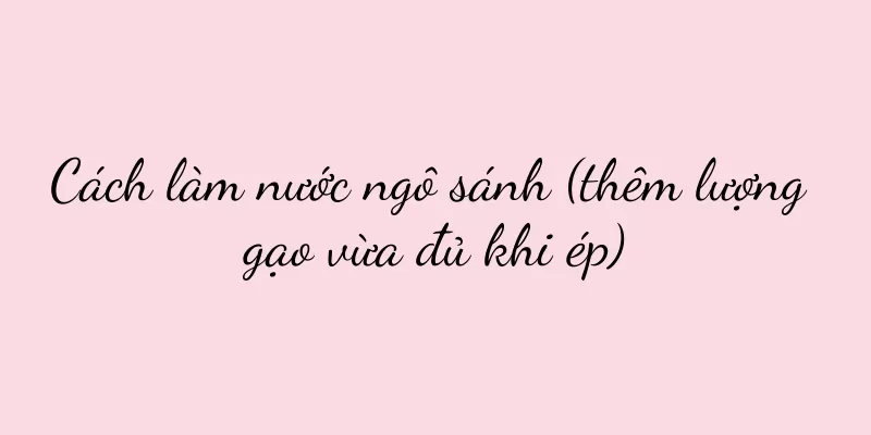 Cách làm nước ngô sánh (thêm lượng gạo vừa đủ khi ép)