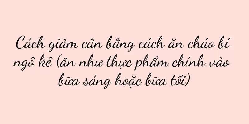 Cách giảm cân bằng cách ăn cháo bí ngô kê (ăn như thực phẩm chính vào bữa sáng hoặc bữa tối)