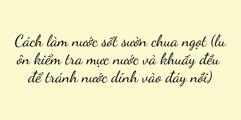 Cách làm nước sốt sườn chua ngọt (luôn kiểm tra mực nước và khuấy đều để tránh nước dính vào đáy nồi)
