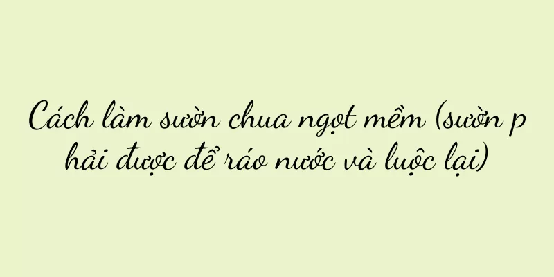 Cách làm sườn chua ngọt mềm (sườn phải được để ráo nước và luộc lại)