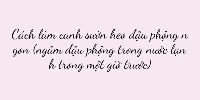Cách làm canh sườn heo đậu phộng ngon (ngâm đậu phộng trong nước lạnh trong một giờ trước)
