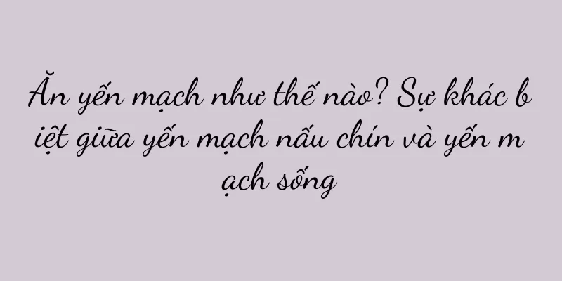 Ăn yến mạch như thế nào? Sự khác biệt giữa yến mạch nấu chín và yến mạch sống