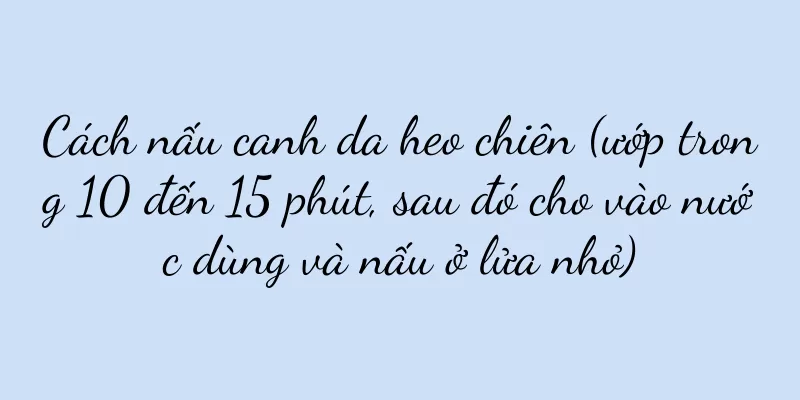 Cách nấu canh da heo chiên (ướp trong 10 đến 15 phút, sau đó cho vào nước dùng và nấu ở lửa nhỏ)