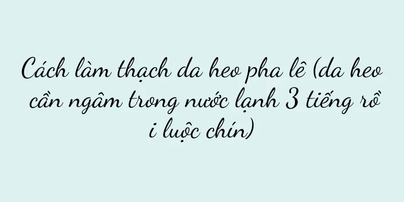 Cách làm thạch da heo pha lê (da heo cần ngâm trong nước lạnh 3 tiếng rồi luộc chín)