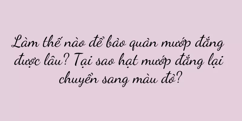 Làm thế nào để bảo quản mướp đắng được lâu? Tại sao hạt mướp đắng lại chuyển sang màu đỏ?