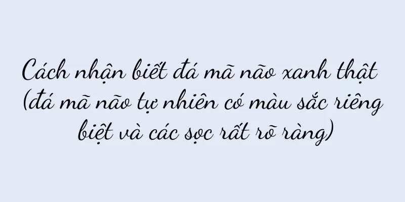 Cách nhận biết đá mã não xanh thật (đá mã não tự nhiên có màu sắc riêng biệt và các sọc rất rõ ràng)