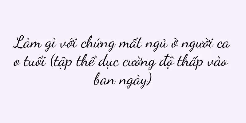 Làm gì với chứng mất ngủ ở người cao tuổi (tập thể dục cường độ thấp vào ban ngày)