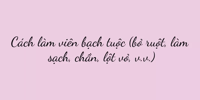 Cách làm viên bạch tuộc (bỏ ruột, làm sạch, chần, lột vỏ, v.v.)