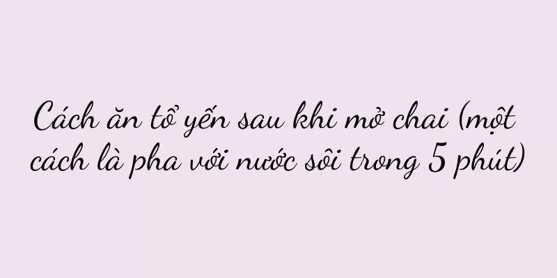 Cách ăn tổ yến sau khi mở chai (một cách là pha với nước sôi trong 5 phút)