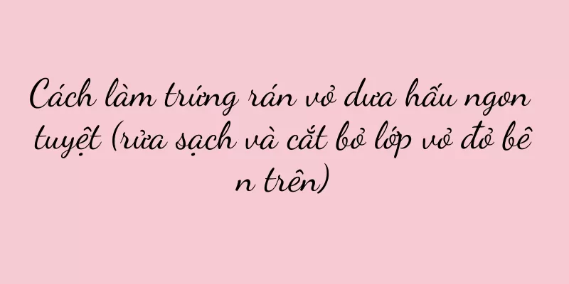 Cách làm trứng rán vỏ dưa hấu ngon tuyệt (rửa sạch và cắt bỏ lớp vỏ đỏ bên trên)