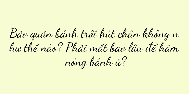 Bảo quản bánh trôi hút chân không như thế nào? Phải mất bao lâu để hâm nóng bánh ú?