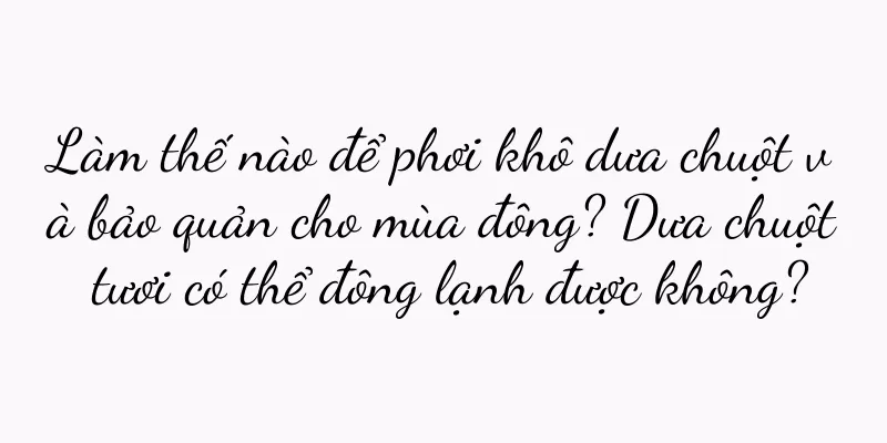 Làm thế nào để phơi khô dưa chuột và bảo quản cho mùa đông? Dưa chuột tươi có thể đông lạnh được không?