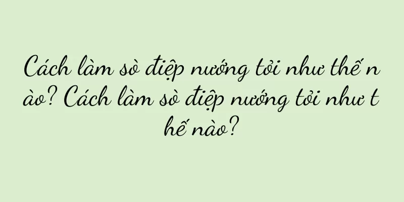 Cách làm sò điệp nướng tỏi như thế nào? Cách làm sò điệp nướng tỏi như thế nào?