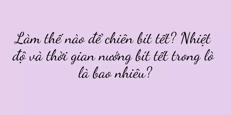 Làm thế nào để chiên bít tết? Nhiệt độ và thời gian nướng bít tết trong lò là bao nhiêu?