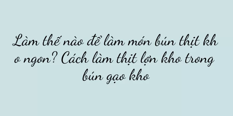 Làm thế nào để làm món bún thịt kho ngon? Cách làm thịt lợn kho trong bún gạo kho