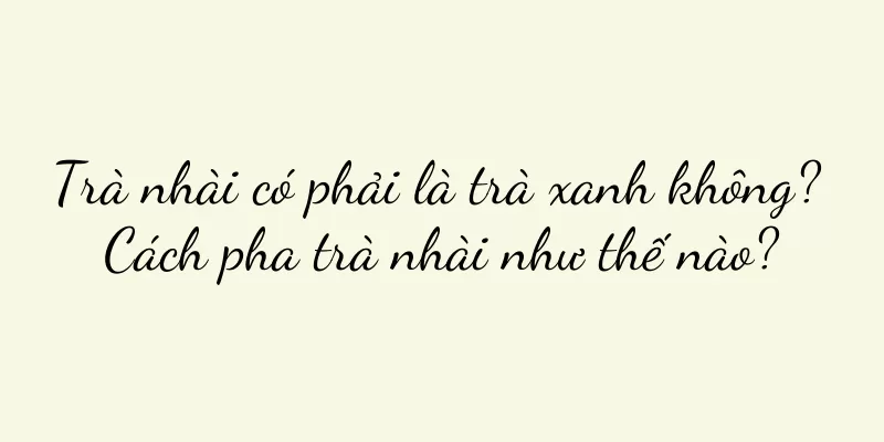 Trà nhài có phải là trà xanh không? Cách pha trà nhài như thế nào?
