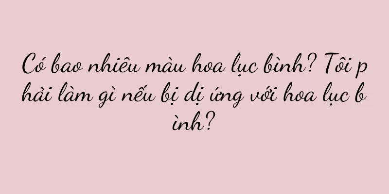 Có bao nhiêu màu hoa lục bình? Tôi phải làm gì nếu bị dị ứng với hoa lục bình?