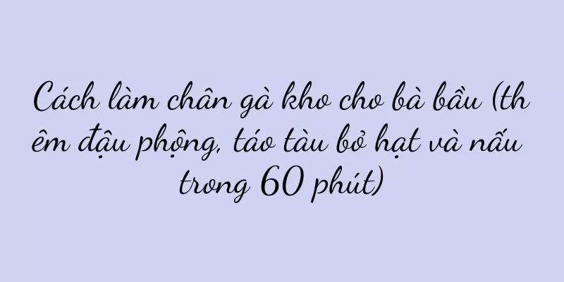 Cách làm chân gà kho cho bà bầu (thêm đậu phộng, táo tàu bỏ hạt và nấu trong 60 phút)