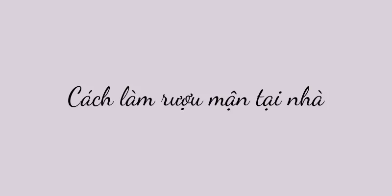 Cách làm rượu mận tại nhà