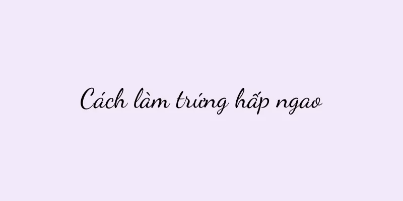 Cách làm trứng hấp ngao