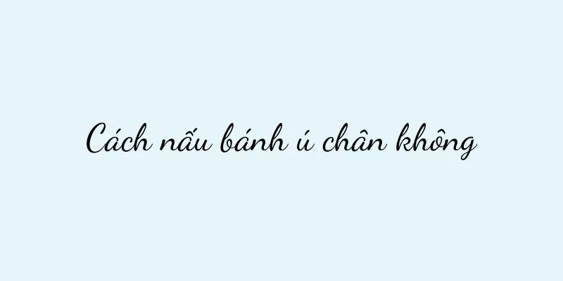 Cách nấu bánh ú chân không