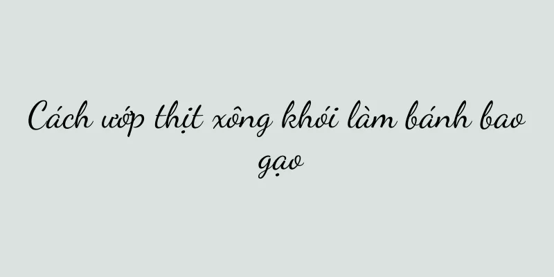 Cách ướp thịt xông khói làm bánh bao gạo